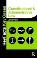 Constitutional and Administrative Law - Key Facts and Key Cases (Paperback) - Jamie Grace Photo