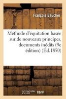 Methode D'Equitation Basee Sur de Nouveaux Principes - Augmentee de Documents Inedits, (French, Paperback) - Baucher F Photo