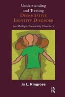 Understanding and Treating Dissociative Identity Disorder (or Multiple Personality Disorder) (Paperback) - Jo L Ringrose Photo