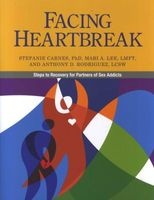 Facing Heartbreak - Steps to Recovery for Partners of Sex Addicts (Paperback) - Stefanie Carnes Photo