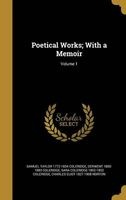 Poetical Works; With a Memoir; Volume 1 (Hardcover) - Samuel Taylor 1772 1834 Coleridge Photo