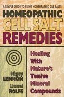 Homeopathic Cell Salt Remedies - Healing with Nature's Twelve Mineral Compounds (Paperback, New) - Nigel Lennon Photo