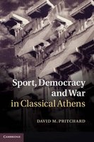 Sport, Democracy and War in Classical Athens (Hardcover, New) - David M Pritchard Photo