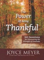 The Power Of Being Thankful - 365 Life-Changing Devotions (Hardcover) - Joyce Meyer Photo
