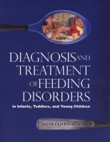 Diagnosing Treating Feeding Disorders (Paperback, New) - Irene Chatoor Photo