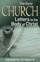 The Early Church--Letters to the Body of Christ (Paperback) - Kenneth Schenck Photo