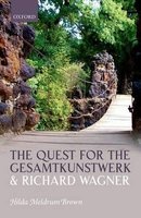 The Quest for the Gesamtkunstwerk and Richard Wagner (Hardcover) - Hilda Meldrum Brown Photo