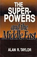 The Superpowers and the Middle East (Paperback, New) - Alan R Taylor Photo