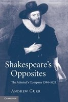 Shakespeare's Opposites - The Admiral's Company 1594-1625 (Paperback) - Andrew Gurr Photo