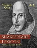 Shakespeare-Lexicon - Volume One A-L: A Complete Dictionary of All the English Words, Phrases and Constructions in the Works of the Poet (Paperback) - Alexander Schmidt Photo