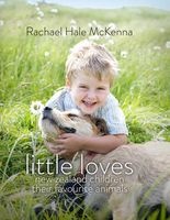 Little Loves - New Zealand Children and Their Favourite Animals (Hardcover) - Rachael Hale McKenna Photo