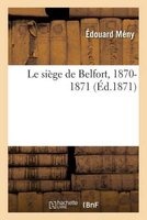 Le Siege de Belfort, 1870-1871 (French, Paperback) - Meny E Photo