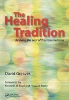 The Healing Tradition - Reviving the Soul of Western Medicine (Paperback, 1st New edition) - David Greaves Photo