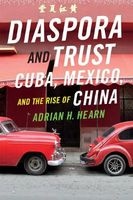 Diaspora and Trust - Cuba, Mexico, and the Rise of China (Paperback) - Adrian H Hearn Photo