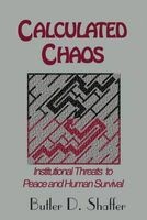 Calculated Chaos (Paperback) - Butler D Shaffer Photo