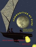 Communities of Play - Emergent Cultures in Multiplayer Games and Virtual Worlds (Paperback) - Celia Pearce Photo