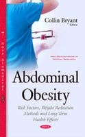 Abdominal Obesity - Risk Factors, Weight Reduction Methods & Long-Term Health Effects (Hardcover) - Collin J Bryant Photo