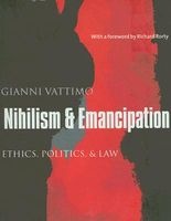 Nihilism and Emancipation - Ethics, Politics, and Law (Paperback, New ed) - Gianni Vattimo Photo