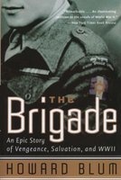 The Brigade - An Epic Story of Vengeance, Salvation, and World War II (Paperback) - Howard Blum Photo