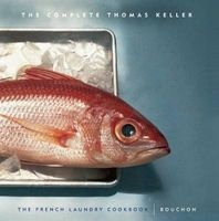 The Complete Keller - WITH "French Laundry Cookbook" AND "Bouchon" (Hardcover) - Thomas Keller Photo