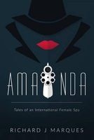 Amanda - Tales of an International Female Spy (Paperback) - Richard J Marques Photo