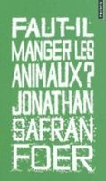Faut-Il Manger Les Animaux? (English, French, Paperback) - Jonathan Safran Foer Photo