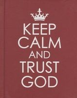 Keep Calm and Trust God (Hardcover) - Christian Art Gifts Photo