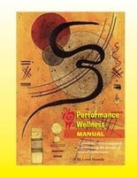 Performance Wellness Manual - A Proactive, Creative Approach to Overcoming the Stresses of Musical Performance (Paperback) - Dr Louise Montello Photo