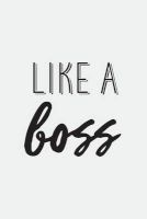 Like a Boss - Journal, Notebook, Diary, 6"x9" Lined Pages, 150 Pages (Paperback) - Creative Notebooks Photo