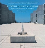 Between Silence and the Light - Spirit in the Architecture of Louis I. Kahn (Paperback, 2nd Revised edition) - Louis I Kahn Photo