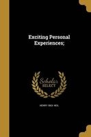 Exciting Personal Experiences; (Paperback) - Henry 1863 Neil Photo