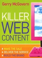 Killer Web Content - Make the Sale, Deliver the Service, Build the Brand (Paperback) - Gerry McGovern Photo