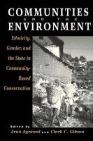 Communities and the Environment - Ethnicity, Gender and the State in Community-based Conservation (Paperback) - Arun Agrawal Photo