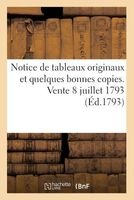 Notice de Tableaux Originaux Et Quelques Bonnes Copies. Vente 8 Juillet 1793 (French, Paperback) - J Paillet Photo