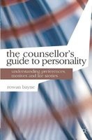 The Counsellor's Guide to Personality - Understanding Preferences, Motives and Life Stories (Paperback) - Rowan Bayne Photo