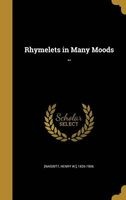 Rhymelets in Many Moods .. (Hardcover) - Henry W 1826 1908 Naisbitt Photo