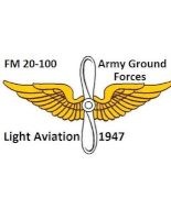 FM 20-100 Army Ground Forces Light Aviation 1947. by - United States. War Department (Paperback) - United States War Department Photo