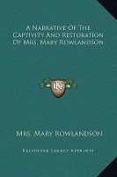 A Narrative of the Captivity and Restoration of Mrs.  (Hardcover) - Mary Rowlandson Photo