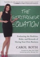 The Entrepreneur Equation - Evaluating the Realities, Risks, and Rewards of Having Your Own Business (Hardcover) - Carol Roth Photo