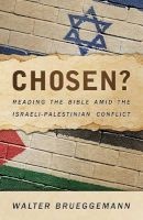 Chosen? - Reading the Bible Amid the Israeli-Palestinian Conflict (Paperback) - Walter Brueggemann Photo