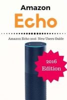 Amazon Echo - New Users Manual (Paperback) - Jack Hamilton Photo