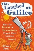 They Laughed at Galileo (Hardcover) - Albert Jack Photo