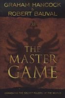The Master Game - Unmasking the Secret Rulers of the World (Paperback) - Graham Hancock Photo