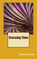 Crossing Time (Paperback) - Thomas C Chavez Photo