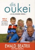Dis Oukei  - As Jou Kinders Verskil (Afrikaans, Paperback) - Ewald Van Rensburg Photo