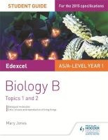 Edexcel AS/A Level Year 1 Biology B Student Guide: Topics 1 and 2, 1 (Paperback) - Mary Jones Photo