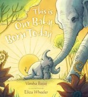 This is Our Baby, Born Today (Hardcover) - Varsha Bajaj Photo