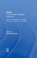 Dante and Beatrice: The Poet's Life and the Invention of Poetry - Dante: The Critical Complex (Hardcover) - Richard Lansing Photo
