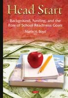 Head Start - Background, Funding, and the Role of School Readiness Goals (Hardcover) - Martin H Boyd Photo