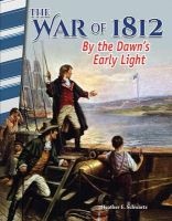 The War of 1812 - By the Dawn's Early Light (America in the 1800s) (Paperback) - Heather E Schwartz Photo